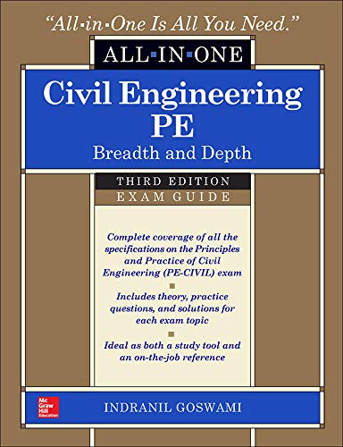 Civil Engineering All-In-One PE Exam Guide: Breadth and Depth, Third Edition by Indranil Goswami, McGraw-Hill Education