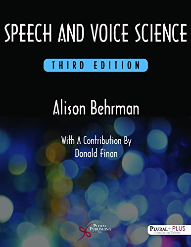 Speech and Voice Science by Alison Behrman, Plural Publishing