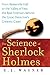 The Science of Sherlock Holmes: From Baskerville Hall to the Valley of Fear, the Real Forensics Behind the Great Detective's Greatest Cases by E.J. Wagner, Wiley
