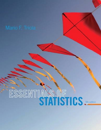 Essentials of Statistics (5th Edition) by Mario F. Triola, Pearson
