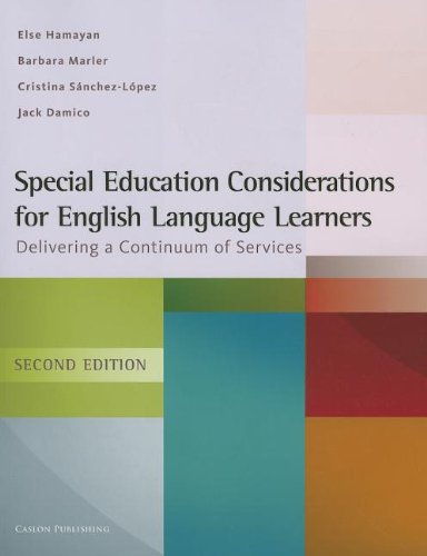 Special Education Considerations for English Language Learners: Delivering a Continuum of Services by Else Hamayan, Caslon Publishing