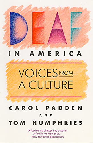 Deaf in America: Voices from a Culture by Carol A. Padden, Harvard University Press