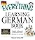 The Everything Learning German Book by Edward Swick