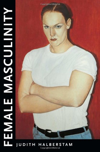 Female Masculinity by Jack Halberstam, Duke University Press Books