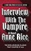 Interview with the Vampire: Book One of the Vampire Chronicles