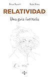 Relatividad: Una guía ilustrada