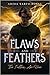 Flaws and Feathers