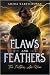 Flaws and Feathers