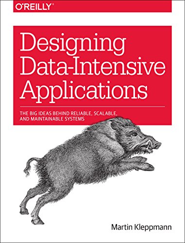 Designing Data-Intensive Applications: The Big Ideas Behind Reliable, Scalable, and Maintainable Systems by Martin Kleppmann, O'Reilly Media