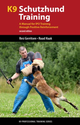 K9 Schutzhund Training: A Manual for IPO Training through Positive Reinforcement (K9 Professional Training Series) by Resi Gerritsen, Dog Training Press