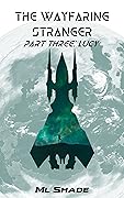The Wayfaring Stranger: Part Three: Lucy