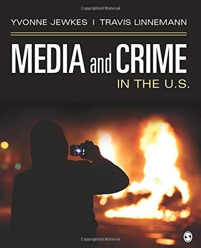 Media and Crime in the U.S. by Yvonne Jewkes, SAGE Publications, Inc