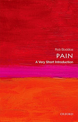Pain: A Very Short Introduction (Very Short Introductions) by Rob Boddice, Oxford University Press
