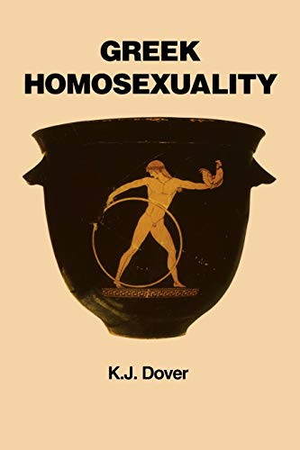 Greek Homosexuality: Updated and with a New Postscript by K. J. Dover, Harvard University Press