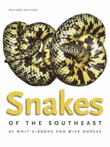 Snakes of the Southeast (Wormsloe Foundation Nature Book Ser.) by Whit Gibbons, University of Georgia Press