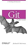 Git Pocket Guide: A Working Introduction by Richard E. Silverman, O'Reilly Media