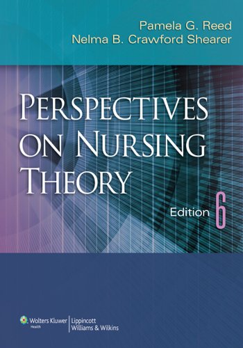Perspectives on Nursing Theory by Pamela G. Reed, LWW