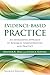 Evidence-Based Practice: An Integrative Approach to Research, Administration and Practice