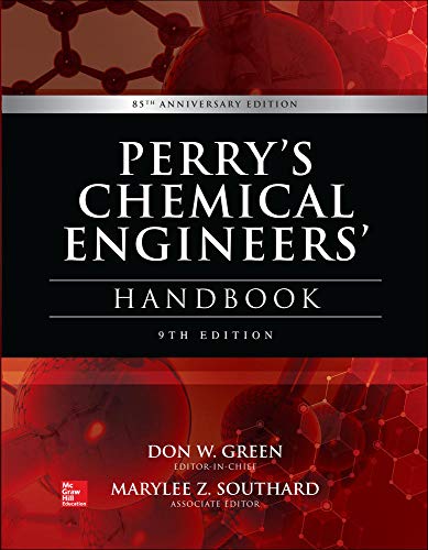 Perry's Chemical Engineers' Handbook, 9th Edition by Don W. Green, McGraw-Hill Education