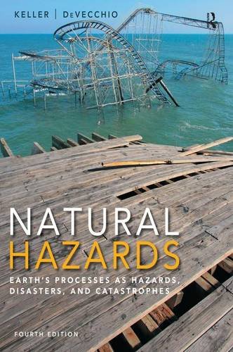 Natural Hazards: Earth's Processes As Hazards, Disasters, and Catastrophes by Edward A. Keller, Benjamin Cummings