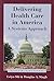 Delivering Health Care in A...