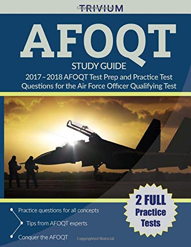 AFOQT Study Guide 2017-2018: AFOQT Test Prep and Practice Test Questions for the Air Force Officer Qualifying Test by AFOQT Study Guide Team, Trivium Test Prep