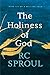 The Holiness of God by R.C. Sproul