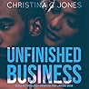Unfinished Business by Christina C. Jones
