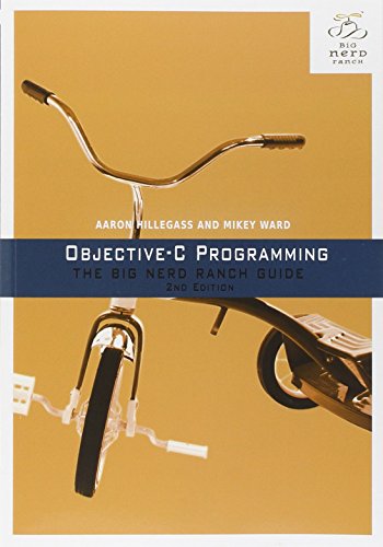 Objective-C Programming: The Big Nerd Ranch Guide (2nd Edition) (Big Nerd Ranch Guides) by Aaron Hillegass, Big Nerd Ranch Guides