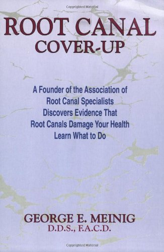 Root Canal Cover-Up by George E. Meinig, Bion Publishing