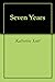 Seven Years by Katherine Scott