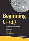 Beginning C++17: From Novice to Professional by Ivor Horton, Apress