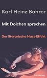 Mit Dolchen sprechen. Der literarische Hass-Effekt