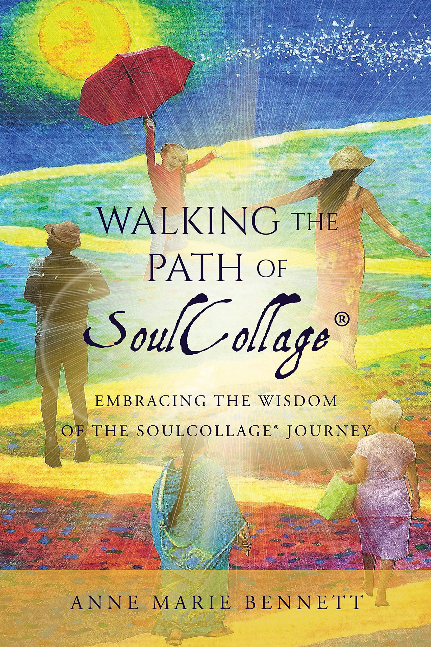 Walking the Path of SoulCollage: 87 Essays Embracing the Wisdom of the SoulCollage Journey (Personal Growth Through Intuitive Art)