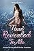 Time Revealed To Me Vol. 1 by Camille .moonflower. Weldon
