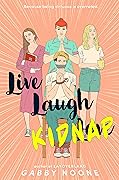 Live, Laugh, Kidnap