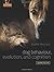 Dog Behaviour, Evolution, and Cognition by Adam Miklosi, Oxford University Press