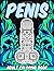 Penis Adult Coloring Book: ...