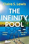 The Infinity Pool by Claire S. Lewis