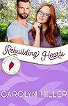 Rebuilding Hearts by Carolyn   Miller