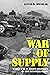 War of Supply: World War II...