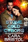 Stone Cold Cyborg by Cara Bristol