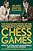The Mammoth Book of the World's Greatest Chess Games .: New edn (Mammoth Books)