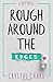 Rough Around The Edges