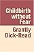 Childbirth without Fear by Grantly Dick-Read