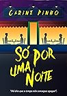 Só Por Uma Noite by Carine Pinho