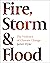 Fire, Storm and Flood by James Dyke