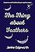 The Thing About Feathers: H...