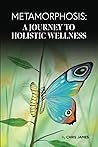 Metamorphosis: A Journey To Holistic Wellness (Black and White)