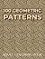 100 GEOMETRIC PATTERNS Adul...